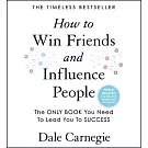 How to Win Friends and Influence People: Updated with New Material