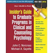 Insider’’s Guide to Graduate Programs in Clinical and Counseling Psychology: 2022/2023 Edition