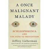 Malady of the Mind: Schizophrenia and the Path to Prevention