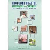 Shoulder Health: Postoperative and Preventive Orthopedic Programs
