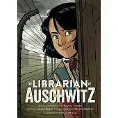 The Librarian of Auschwitz: The Graphic Novel