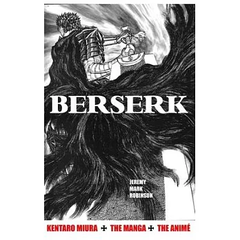 Berserk: Kentaro Miura: The Manga and the Anime