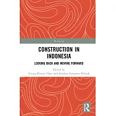 Construction in Indonesia: Looking Back and Moving Forward