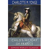 Child’’s History of France (Esprios Classics)
