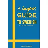 A Lagom Guide to Swedish: A Say it in Swedish book