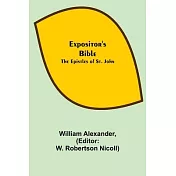 Expositor’’s Bible: The Epistles of St. John