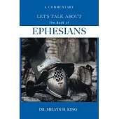 Let’’s Talk About the Book of Ephesians: A Commentary