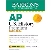 AP U.S. History Premium, 2023-2024: 5 Practice Tests + Comprehensive Review + Online Practice