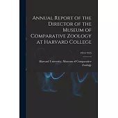 Annual Report of the Director of the Museum of Comparative Zoology at Harvard College; 1954/1955