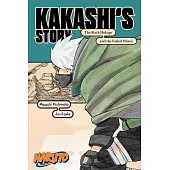 Naruto: Kakashi’’s Story--The Sixth Hokage and the Failed Prince