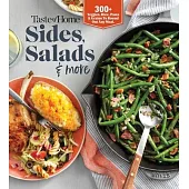 Taste of Home Sides, Salads & More: 300+ Side Dishes, Pasta Salads, Leafy Greens, Breads and Other Enticing Ideas That Round Out Meals