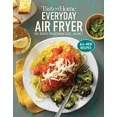 Taste of Home Everyday Air Fryer Vol 2, 2: 100+ Additional All Time Favorites Made Easily in the Air Fryer