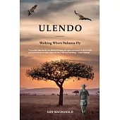 Ulendo: Walking Where Vultures Fly