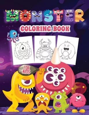 Monster Coloring Book for Kids: Kids Coloring Book Filled with Monsters Designs, Cute Gift for Boys and Girls Ages 4-8