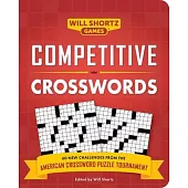 Competitive Crosswords: 60 New Challenges from the American Crossword Puzzle Tournament
