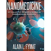 Nanomedicine: My Collected Research Works in Nanomedicine Research