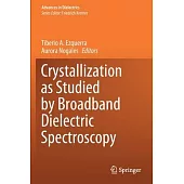 Crystallization as Studied by Broadband Dielectric Spectroscopy