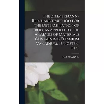 The Zimmermann-Reinhardt Method for the Determination of Iron, as Applied to the Analysis of Materials Containing Titanium Vanadium, Tungsten, Etc.