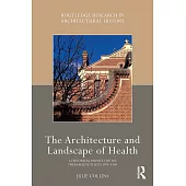 The Architecture and Landscape of Health: A Historical Perspective on Therapeutic Places 1790-1940