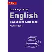 Collins Cambridge Igcse(tm) - Cambridge Igcse(tm) English as a Second Language Teacher’’s Guide