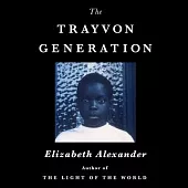 The Trayvon Generation: Yesterday, Today, Tomorrow