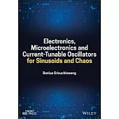 Electronics, Microelectronic and Current-Tunable Oscillators for Sinusoids and Chaos