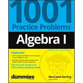 Algebra I: 1001 Practice Problems for Dummies (+ Free Online Practice)