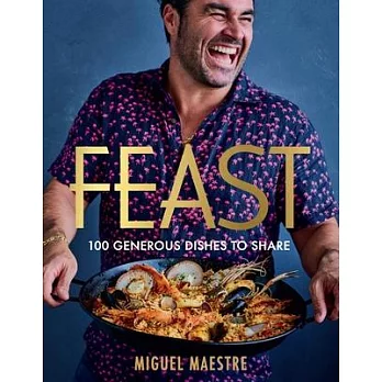Feast: 100 Generous Dishes to Share