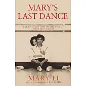 Mary’’s Last Dance: The Untold Story of the Wife of Mao’’s Last Dancer