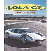 Lola GT: The DNA of the Ford Gt40