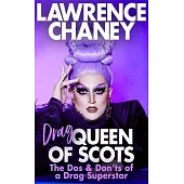 Drag Queen of Scots: The DOS & Dont’’s of a Drag Superstar