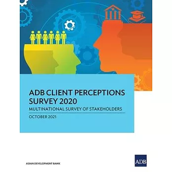 ADB Client Perceptions Survey 2020: Multinational Survey of Stakeholders