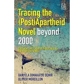 Tracing the (Post)Apartheid Novel Beyond 2000: Interviews with Selected Contemporary South African Authors
