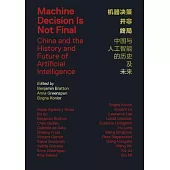 Machine Decision Is Not Final: China and the History and Future of AI