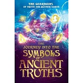 The Journey into the Symbols of Ancient Truths