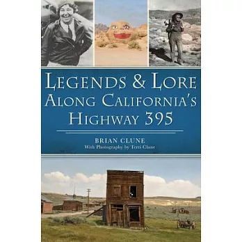 Legends & Lore Along California’’s Highway 395