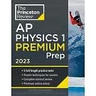 Princeton Review AP Physics 1 Premium Prep, 2023: 5 Practice Tests + Complete Content Review + Strategies & Techniques