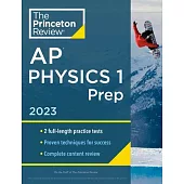Princeton Review AP Physics 1 Prep, 2023: Practice Tests + Complete Content Review + Strategies & Techniques