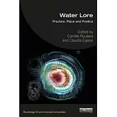 Water Lore: Practice, Place and Poetics