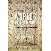 Worlds Woven Together: Essays on Poetry and Poetics