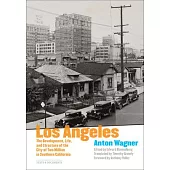 Los Angeles: The Development, Life, and Structure of the City of Two Million in Southern California