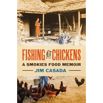 Fishing for Chickens: A Smokies Food Memoir