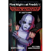 Lally’’s Game: An Afk Book (Five Nights at Freddy’’s: Tales from the Pizzaplex #1)