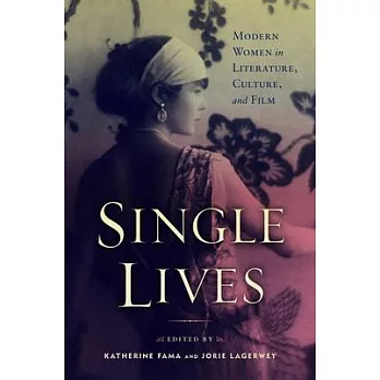 Single Lives: Modern Women in Literature, Culture, and Film