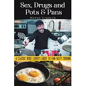 Sex, Drugs and Pots & Pans