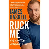 Ruck Me: (I’’ve Written Another Book)