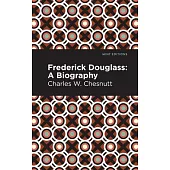 Frederick Douglass: A Biography