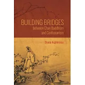 Building Bridges Between Chan Buddhism and Confucianism