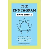 The Enneagram Made Simple: A No-Nonsense Guide to Using the Enneagram for Growth and Awareness