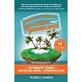 Stop Dreaming Start Traveling: The Ultimate Guide to Traveling More and Spending Less, Revised and Updated
